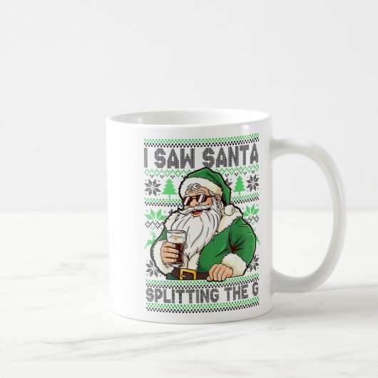 I Saw Santa Splitting The G, Santa Beer Drinking C Koffiemok (Rechts)