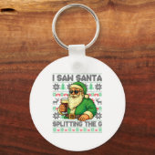 I Saw Santa Splitting The G, Santa Beer Drinking C Sleutelhanger (Voorkant)