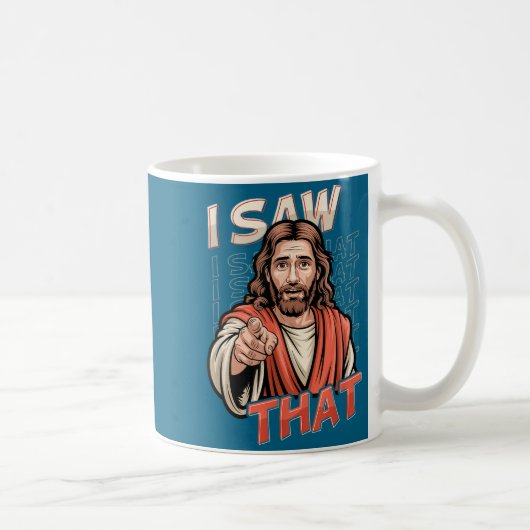 I Saw That Funny Jesus Humor Sarcastic Jesus Quote Koffiemok (Rechts)