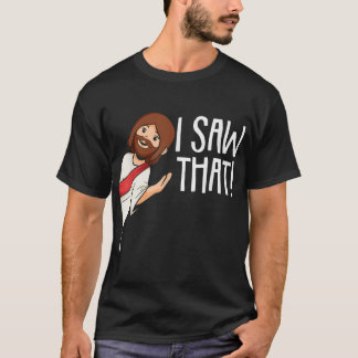 I Saw That Jesus Christmas Funny Meme Religious Ch T-shirt