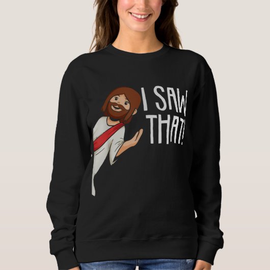 I Saw That Jesus Christmas Funny Meme Religious Ch Trui (Voorkant)