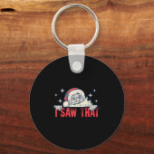 I Saw That Santa Claus Funny Christmas Holiday Sleutelhanger (Voorkant)