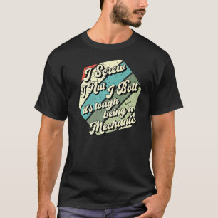 I Schroef I Nut I Bolt Mechanic Repair Garage Tool T-shirt