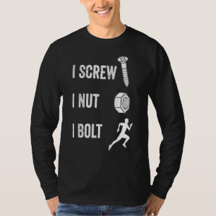 I Schroef I Nut I Bolt Proud Car Auto Mechanic Hum T-shirt