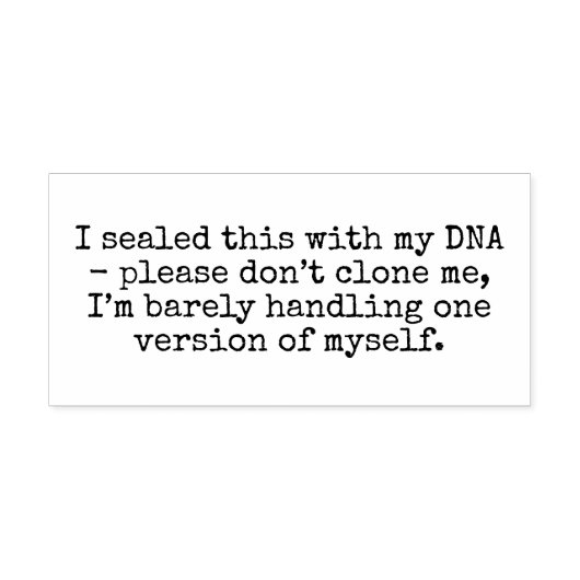 I sealed this with my DNA—please don’t clone me,  Rubberstempel (Afrduk)
