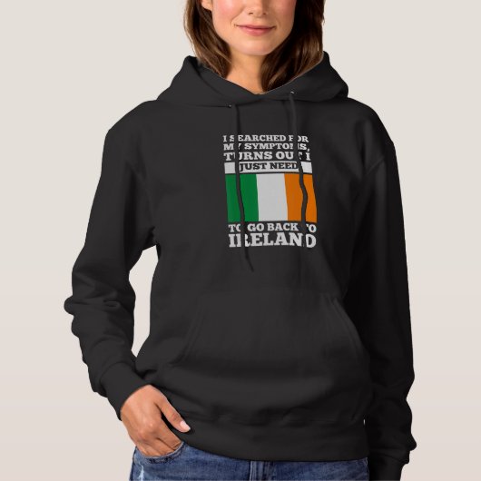 I searched for my symptoms Ireland irish roots Hoodie (Voorkant)