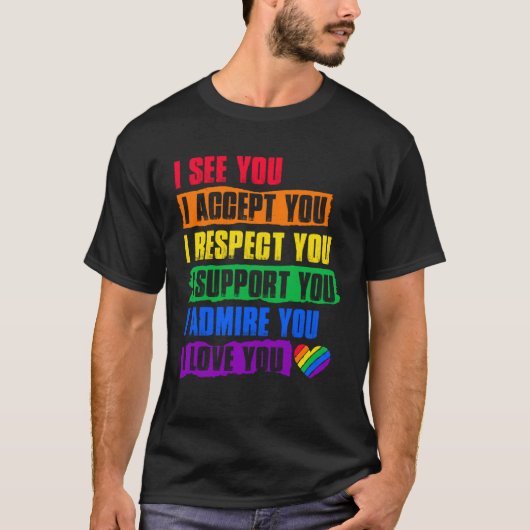 I See Accept Respect Support Admire Love You LGBTQ T-shirt (Voorkant)