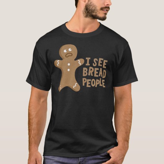I See Bread People! Classic T-Shirt (Voorkant)