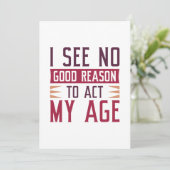I See No Good Reason To Act My Age Bedankkaart (Staand voorkant)