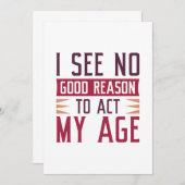 I See No Good Reason To Act My Age Bedankkaart (Voorkant / Achterkant)