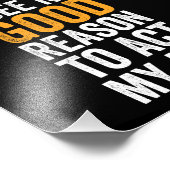 I See No Good Reason To Act My Age Foto Afdruk (Hoek)