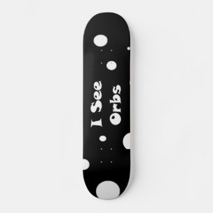 I See Orbs-skateboard Skateboard