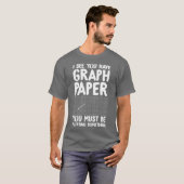 I see you have graph paper you must be plotting so t-shirt (Voorkant volledig)