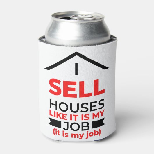 I Sell Houses Like It Is My Job 2 Blikjeskoeler (Blikje Voorkant)