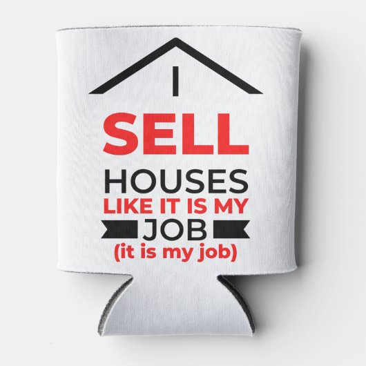 I Sell Houses Like It Is My Job 2 Blikjeskoeler (Voorkant)