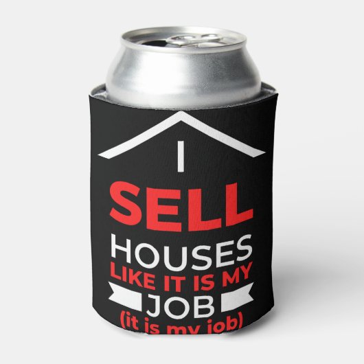 I Sell Houses Like It Is My Job Blikjeskoeler (Blikje Voorkant)