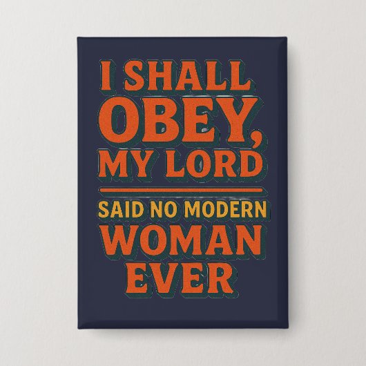 I shall obey my lord - no woman ever button (Voorkant)