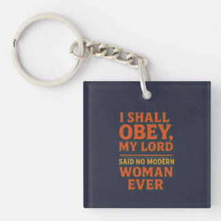 I shall obey my lord - no woman ever sleutelhanger