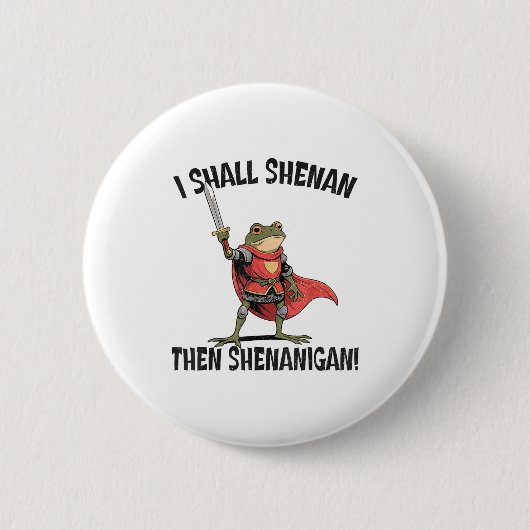 I Shall Shenan Then Shenanigan Cute Quest Frog  Ronde Button 5,7 Cm (Voorkant)