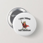 I Shall Shenan Then Shenanigan Cute Quest Frog  Ronde Button 5,7 Cm (Voorkant /achterkant)
