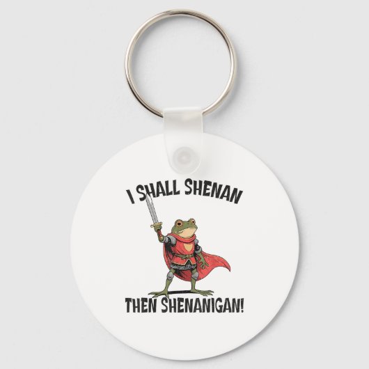 I Shall Shenan Then Shenanigan Cute Quest Frog  Sleutelhanger (Voorkant)