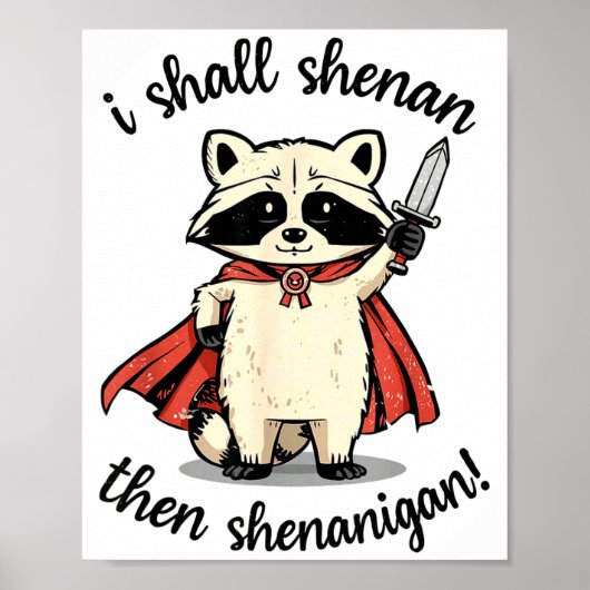 I Shall Shenan Then Shenanigan Cute Quest Raccoon Poster (Voorkant)