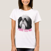 I Shih Tzu niet T-shirt (Voorkant)