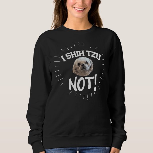 I Shih Tzu Not Dog Trui (Voorkant)