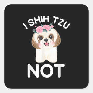 I Shih Tzu Not Floral Dog Puppy Shih Tzu Women Gif Vierkante Sticker