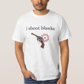 I Shoot Blanks T-Shirt (Voorkant)