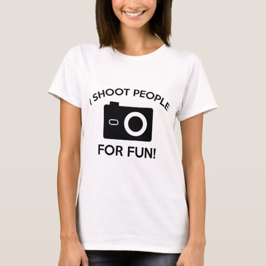 I Shoot People For Fun T-shirt (Voorkant)