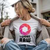 I Shoot Raw T-shirt