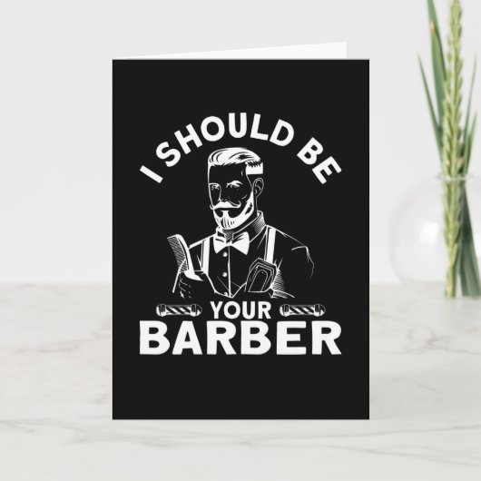 I Should Be Your Barber Beard Kaart (Voorkant)