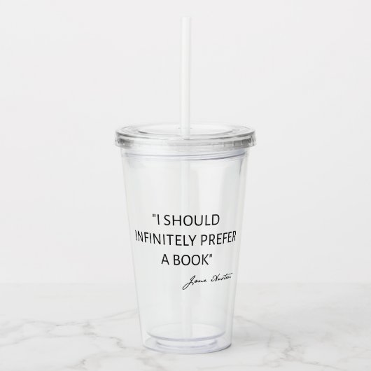 I Should Infinitely Prefer A Book I - Jane Austen Acryl Drinkbeker (Voorkant)