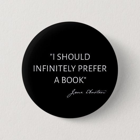 I Should Infinitely Prefer A Book I - Jane Austen Ronde Button 5,7 Cm (Voorkant)