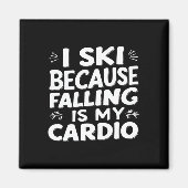 I Ski Because Falling Is My Cardio Funny Ski Quote Magneet (Voorkant)