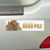 I Slaap in een Degu Pile Bumpersticker (Op auto)