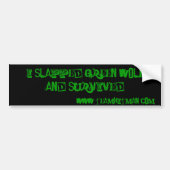 I Slapped Green Wolf Bumpersticker (Voorkant)