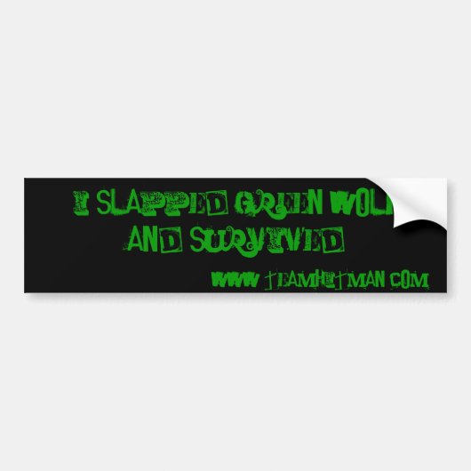 I Slapped Green Wolf Bumpersticker (Voorkant)