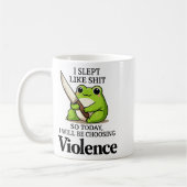 I Slept Like Funny Frog Choosing Violence Tee Koffiemok (Links)