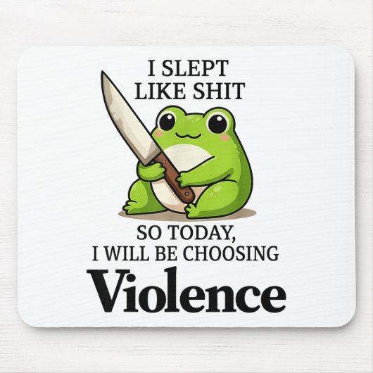 I Slept Like Funny Frog Choosing Violence Tee  Muismat (Voorkant)