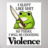 I Slept Like Funny Frog Choosing Violence Tee Poster (Voorkant)