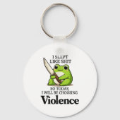 I Slept Like Funny Frog Choosing Violence Tee Sleutelhanger (Voorkant)