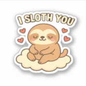 I Sloth You - Schattigee Kawaii Sloth Love Pun Des Sticker (Voorkant)