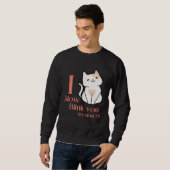 I Slow Blink You So Much Outfit For Cat Mom Trui (Voorkant volledig)