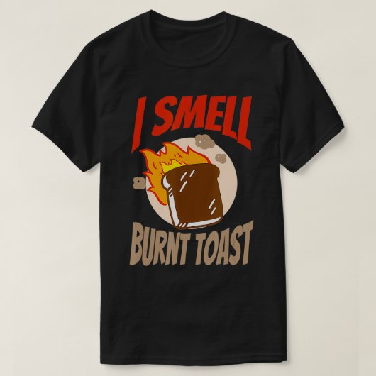 I Smell Burnt Toast Canada T-shirt (Design voorkant)