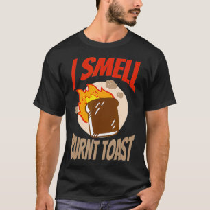 I Smell Burnt Toast Canada T-shirt