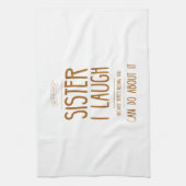 I smile because you are my sister I laugh because Theedoek (Verticaal)