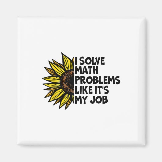 I Solve Math Problems Like It's My Job Funny Back Magneet (Voorkant)