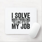 I Solve Math Problems Like It's My Job Funny Back  Muismat (Met muis)
